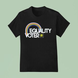 Equality Voter Rainbow Human Rights Campaign T Shirt