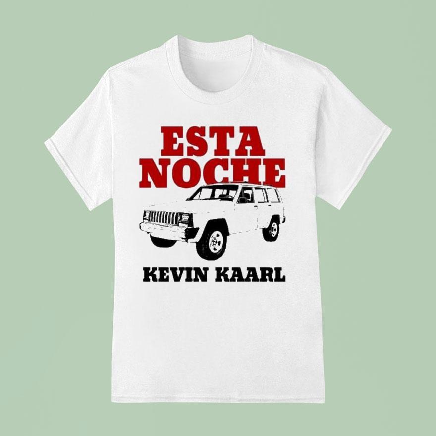 Esta Noche Kevin Kaarl T Shirt