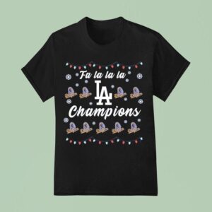 Fa La La La Los Angeles Dodgers World Series Champions Christmas T Shirt