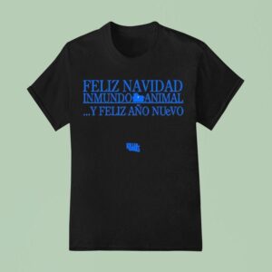 Feliz Navidad Inmundo Animal Y Feliz Ao Nuevo Merry Christmas T Shirt