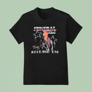 Funeral Stud Neace Robinson Realease Em T Shirt