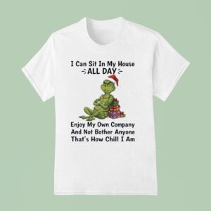 Ginch I Can Sit In My House All Day Enjoy My Own Company Merry Christmas T Shirt