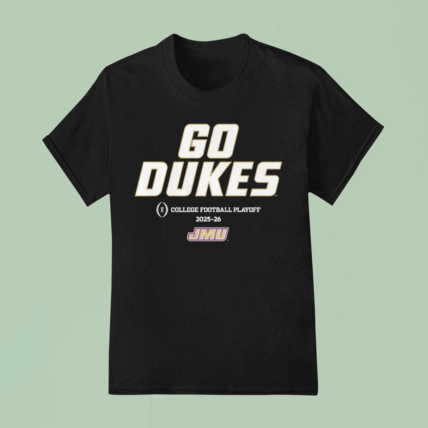 Go Dukes College Football Playoff James Madison Dukes Football T Shirt