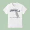 God Bless America Except Florida Fuck Florida State Est T Shirt