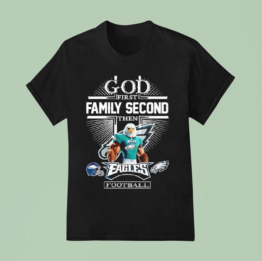 God First Family Second Then Philadelphia Eagles Football Player Masco T Shirt