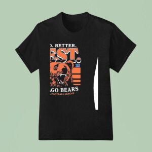 Good Better Best Chicago Bears National Football League T Shirt