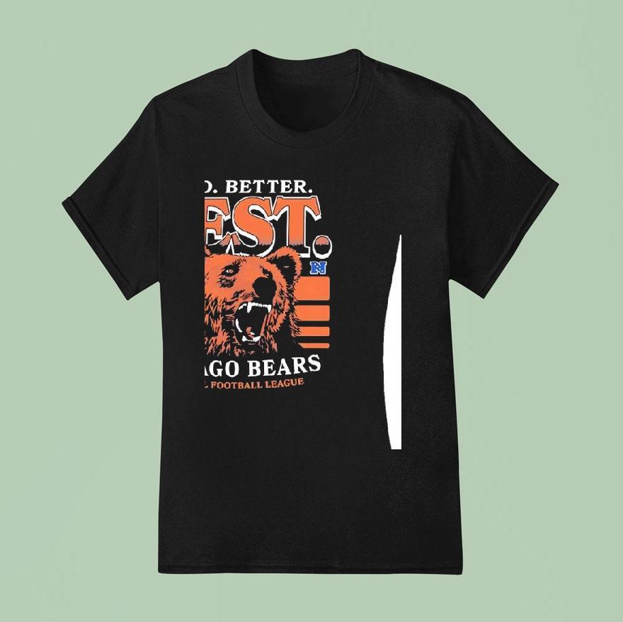 Good Better Best Chicago Bears National Football League T Shirt