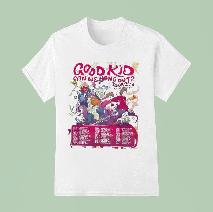 Good Kid Band Can We Hang Out Tour Dates T Shirt
