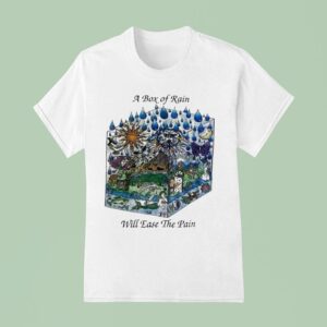 Grateful Dead A Box Of Rain Will Ease The Pain T Shirt