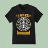 Green Bay Packers I Needs Starbucks To Focus Nfl Touchdown T Shirt