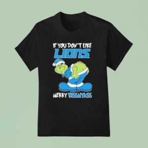 Grinch If You Don T Like Detroit Lions Merry Kissmyass Christmas T Shirt