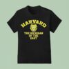 Harvard The Michigan Of The Eas T Shirt