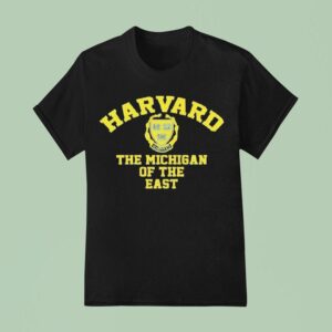Harvard The Michigan Of The Eas T Shirt