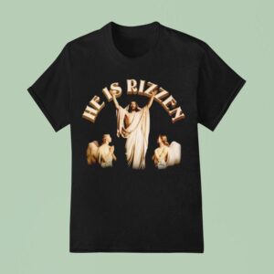 He Is Rizzen Jesus T Shirt