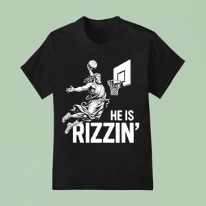 He Is Rizzin Funny Christian Jesus T Shirt