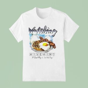 Hivemind Watching A Great Way To Start The Day Breakfas T Shirt