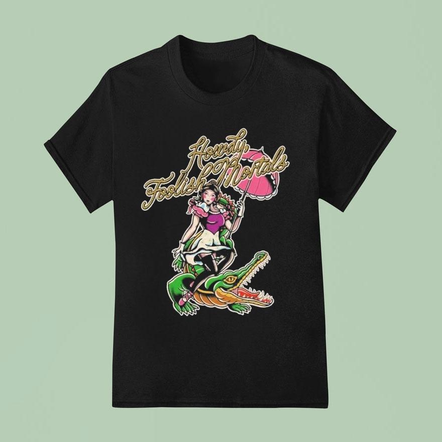 Howdy Foolish Mortals Gator T Shirt