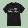 I Am An Ibd Warrior T Shirt