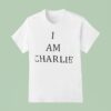 I Am Charlie T Shirt
