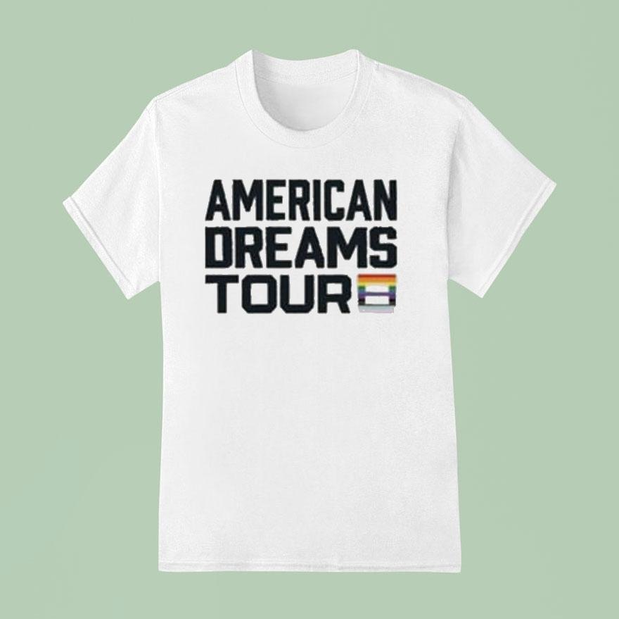 I Am The American Dreams Tour Pride T Shirt