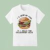 I D Grow My Food If I Could Find Cheeseburger Seeds Hamburger T Shirt