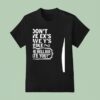I Don T Have Ex S I Have Y S Liek Y The Hell Did I Date You T Shirt