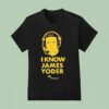 I Know James Yoder Michigan Wolverines Game T Shirt