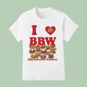I Love Bbw Big Beautiful Waffles T Shirt