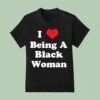 I Love Being A Black Woman Red Hear T Shirt
