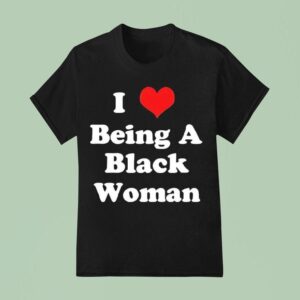 I Love Being A Black Woman Red Hear T Shirt