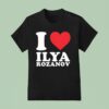 I Love Ilya Grigoryevich Rozanov T Shirt