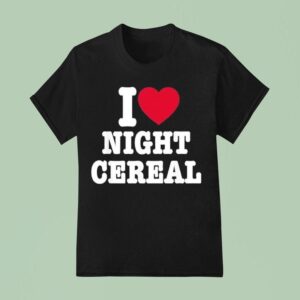 I Love Night Cereal Funny T Shirt