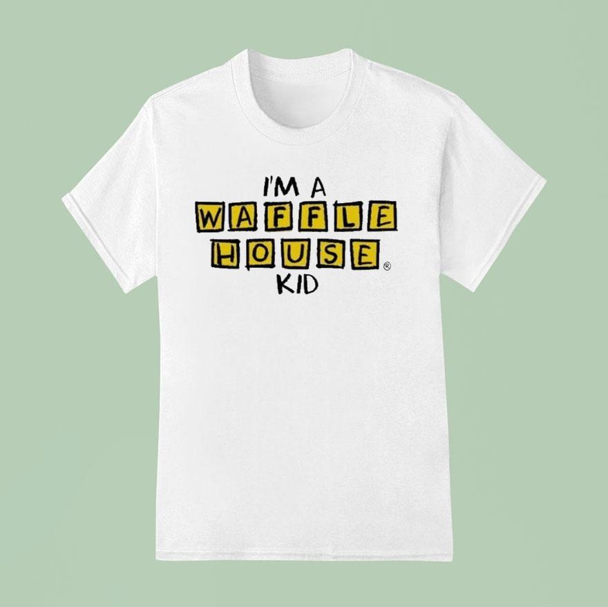 I M A Waffle House Kid T Shirt