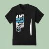 I M My Family S Unpaid Tech It Support Help Desk For Parents T Shirt