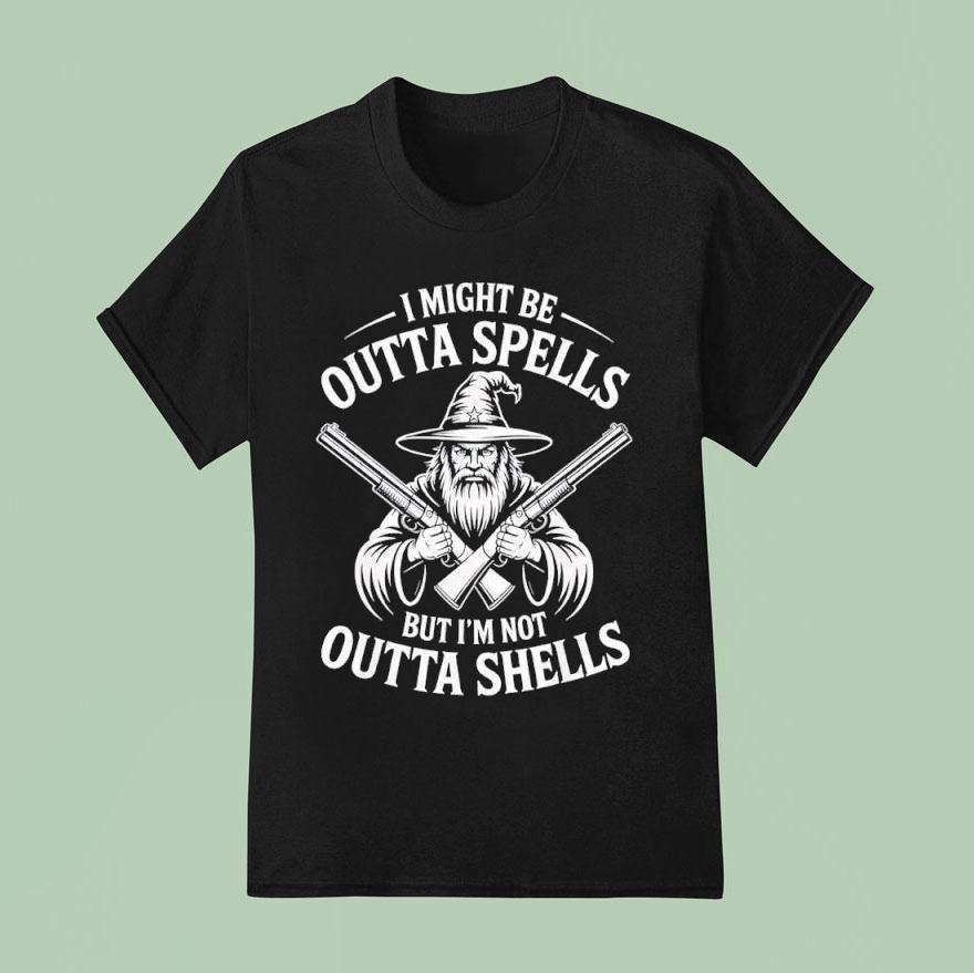I Might Be Outta Spells But Not Shells Wizard Hunter T Shirt