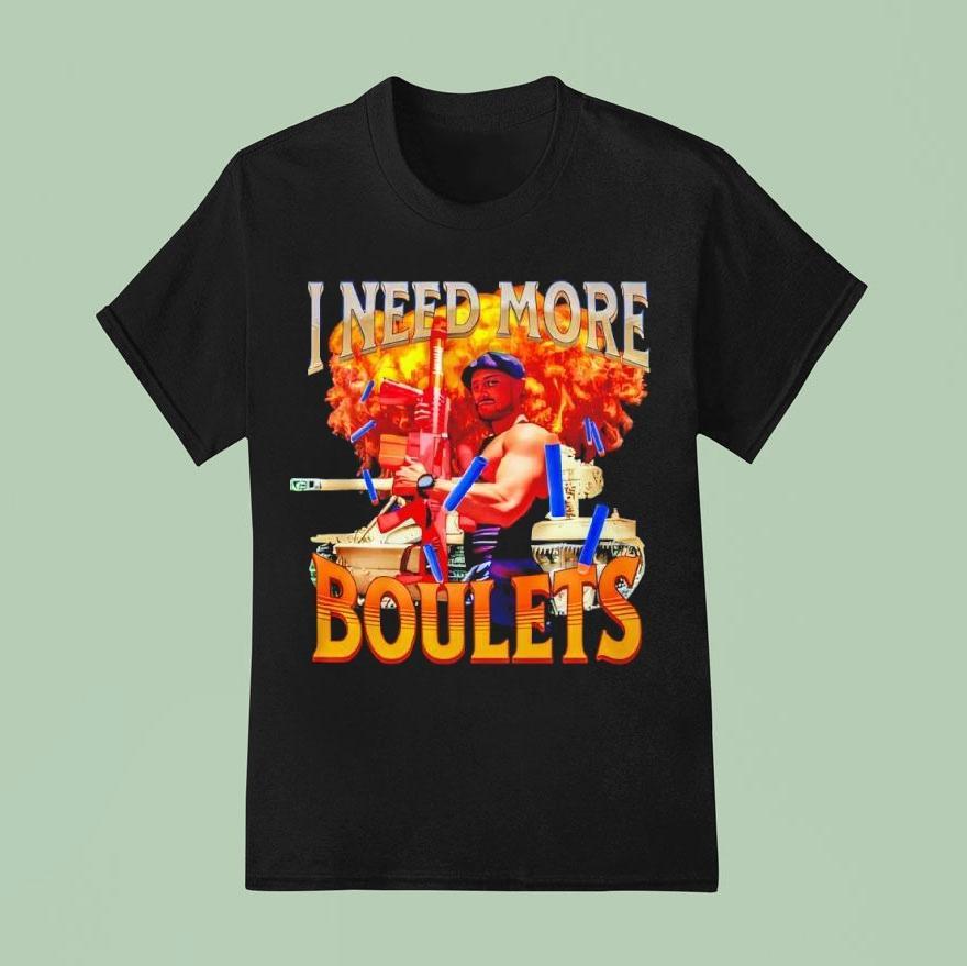 I Need More Boulets T Shirt