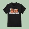 Idlewild All Need Is A Little Discourage T Shirt