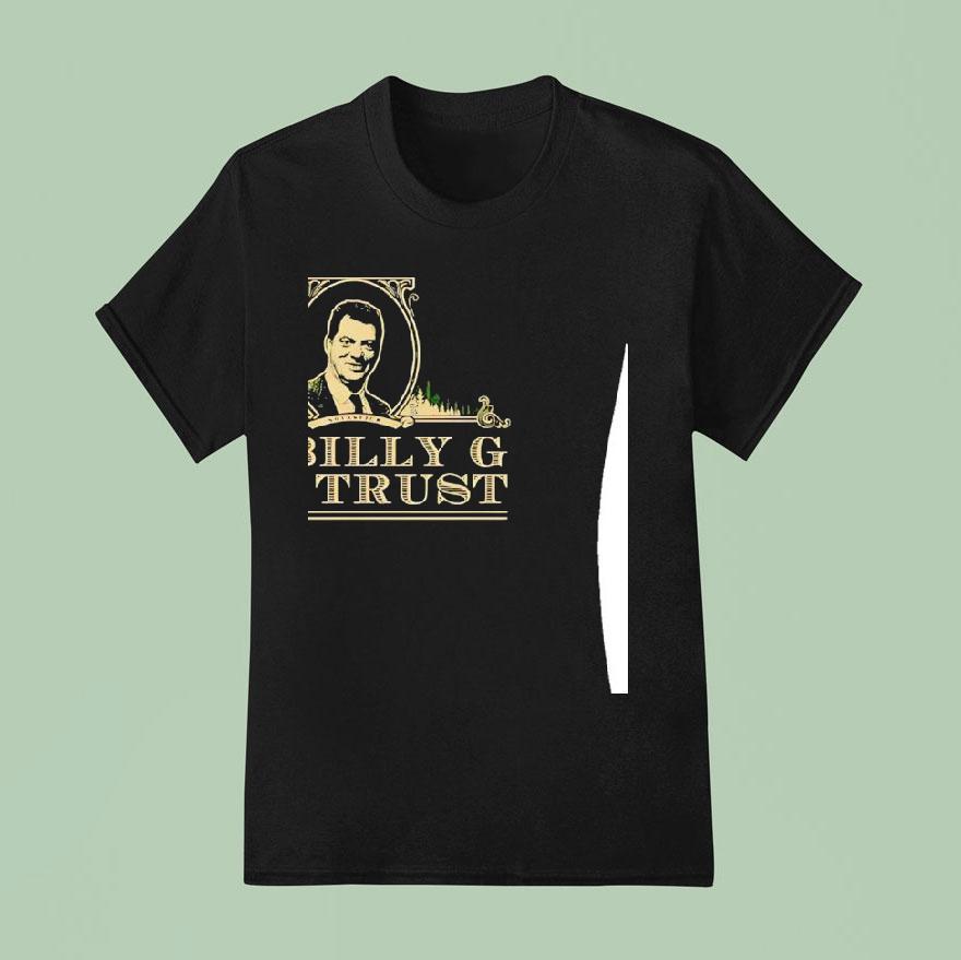 In Billy G We Trus T Shirt