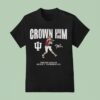 Indiana Football Fernando Mendoza Crown Him T Shirt