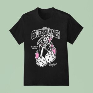 It S A Cruel Summer Devils Roll The Dice Angels Roll Their Eyes Grim Reaper T Shirt