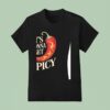 It S Gonna Get Spicy Hilarious Heat Puns Excitemen T Shirt