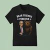 Jerome Powell Bear Friends Forever T Shirt