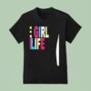 Joe Girl Life T Shirt