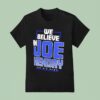 Joe Hendry We Believe In Joe Hendry Say His Name T Shirt