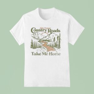 John Denver Country Roads Take Me Home T Shirt