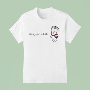John Kotrides He S Just A Bill T Shirt
