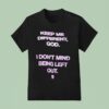 Keep Me Different God I Don T Mind Being Left Out God Is Dope T Shirt