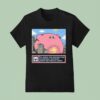 Kirby Go Ahead And Destroy The Financial District Make The People Happy T Shirt