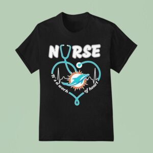 Miami Dolphins Nurse It S A Work Of Heart Heartbeat Stethoscope T Shirt
