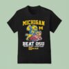 Michigan Wolverines Beat Ohio State Buckeyes Go Blue Nov In Michigan Stadium T Shirt